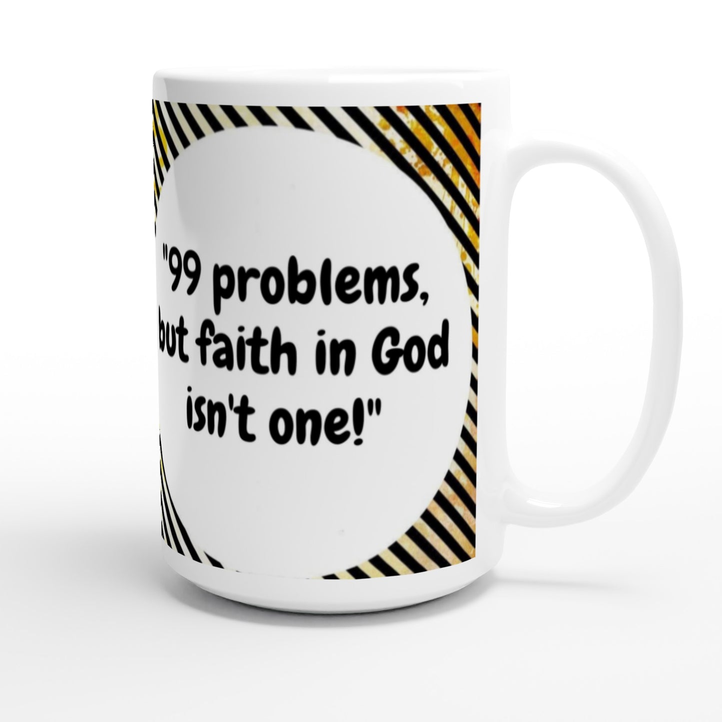 99 Problems Large Ceramic Mug | But Faith Ain't One | SIIB