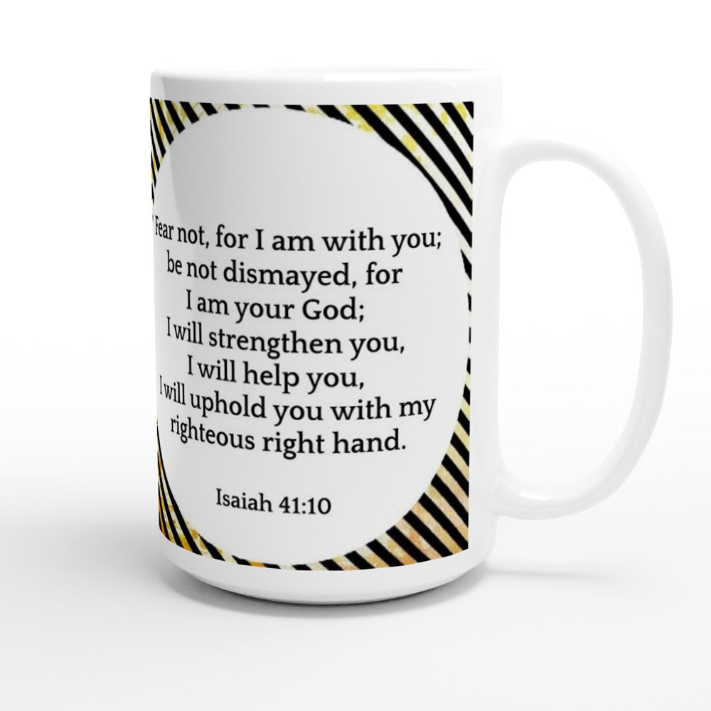 Isaiah 41:10 Large Ceramic Mug | Fear Not, I Am With You | SIIB