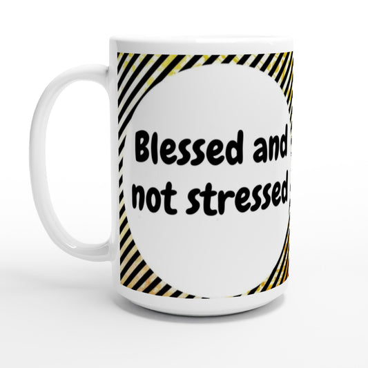 Blessed & Not Stressed Large Ceramic Mug | Peace That Passes Understanding | SIIB