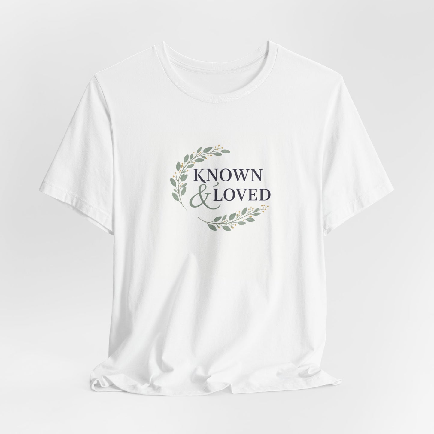 Known and Loved Unisex T-Shirt