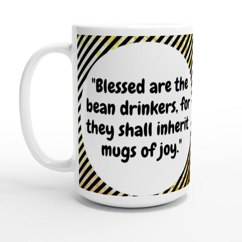 Blessed bean drinkers SIIB 15oz Ceramic Mug