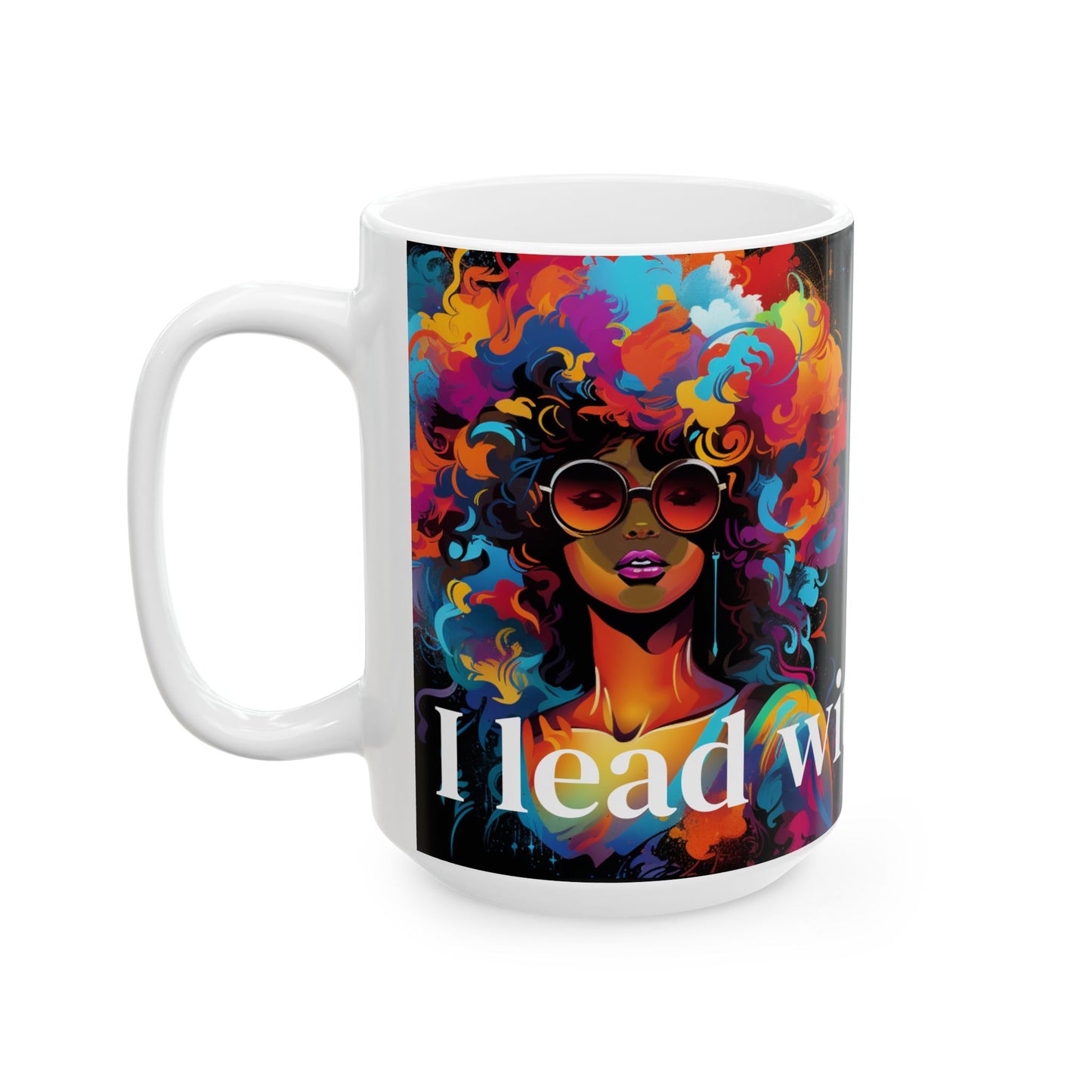 J Love ' I am woman'  - I lead with Wisdom Large Ceramic Mug