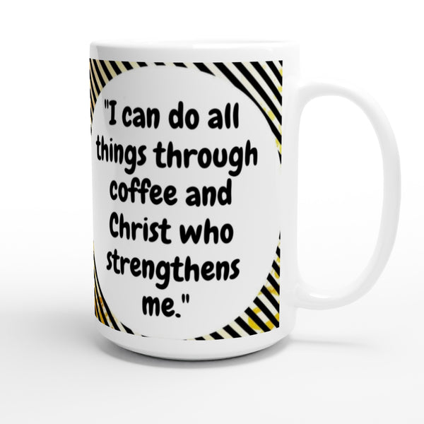 I can do all things 15oz Ceramic Mug