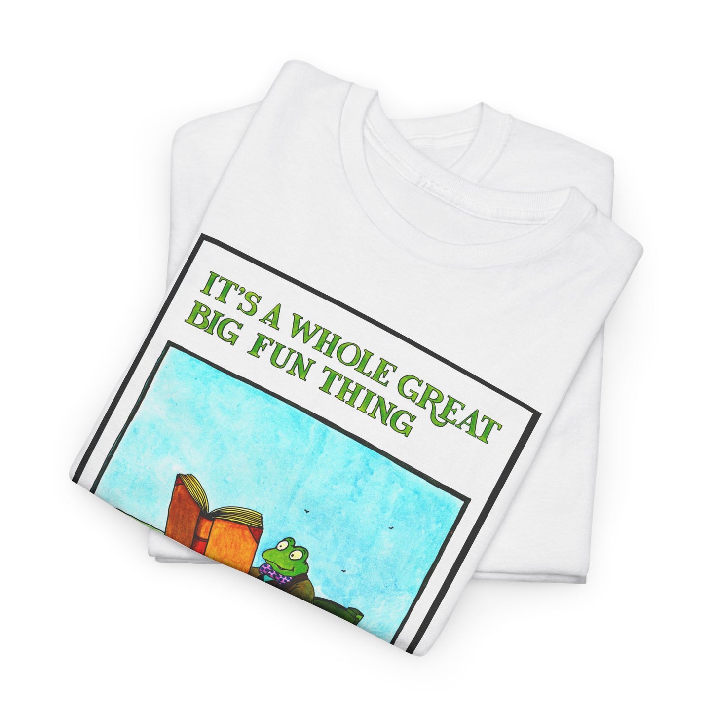 Reading frog - Unisex Heavy Cotton Tee - "It's a Whole Great Big Fun Thing"