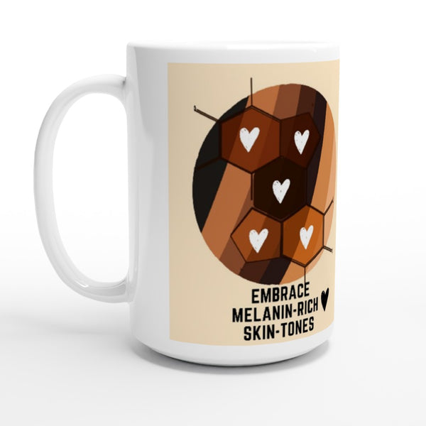 Embrace shades - Embrace Melanin-rich skin tones - 15oz Ceramic Mug, equality, inclusion, diversity, human rights