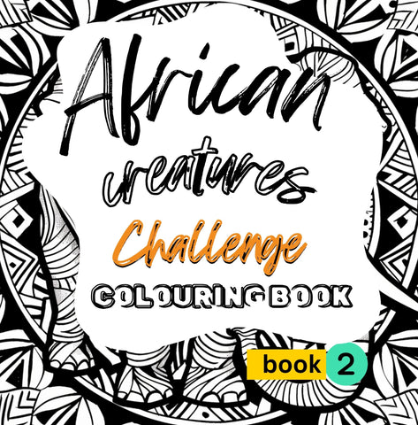 African Creatures challenge - colouring book 2 - adult