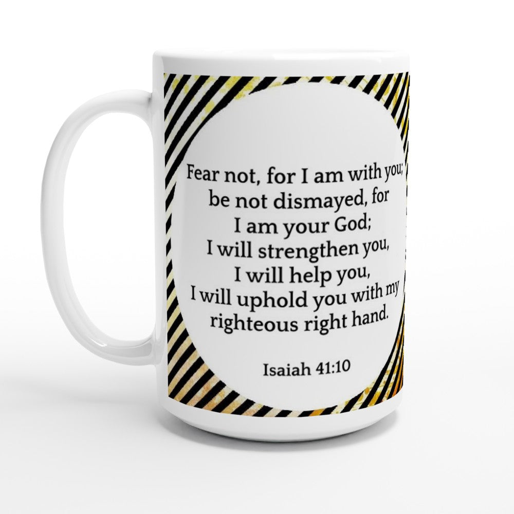 Isaiah 41:10 Large Ceramic Mug | Fear Not, I Am With You | SIIB