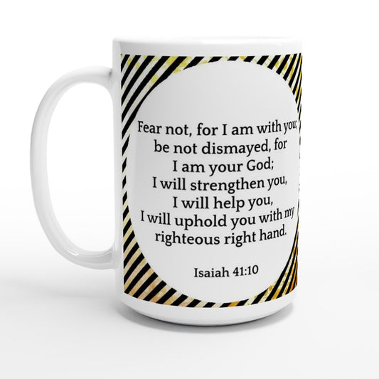 Isaiah 41:10 Large Ceramic Mug | Fear Not, I Am With You | SIIB