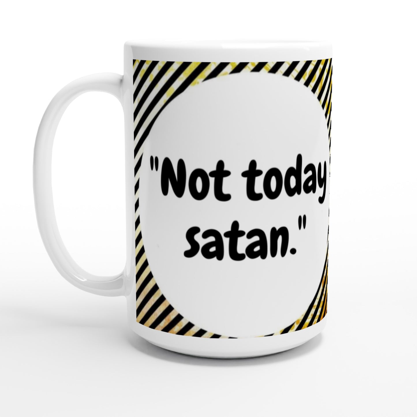 Not Today satan | Large Ceramic Mug |  SIIB