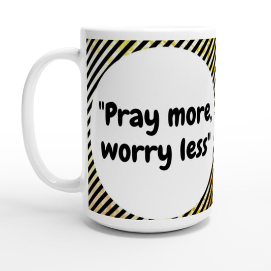 Pray More Worry Less Large Ceramic Mug | Less Anxiety, More Faith | SIIB